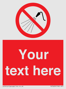 Custom prohibition Do not spray with water